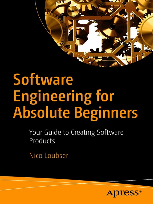 Title details for Software Engineering for Absolute Beginners by Nico Loubser - Available